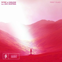 yetep & Caslow - First Place feat. Lexi Scatena [Atomic Remix]