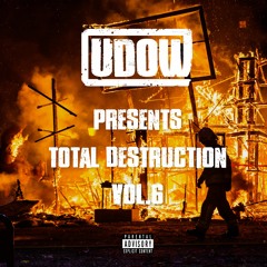 UDOW PRESENTS 'TOTAL DESTRUCTION' VOL.6