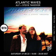 Atlantic Waves - Alf & Stevie Takeover - 27.08.2022