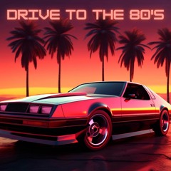Drive to the 80's - Melodic Synthwave 🎶🎸🎹 ✨