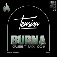 Burna Records Mix 005 w/ TENSION