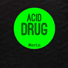 MARIN - ACID DRUG (Original Mix)