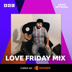 BBC Asian Network - Love Friday Mix 2026