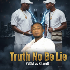 truth-no-be-lie-vdm-blord V2