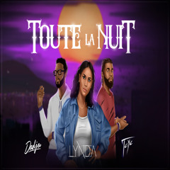 Tayc Ft. Dadju & Lynda - Toute la nuit