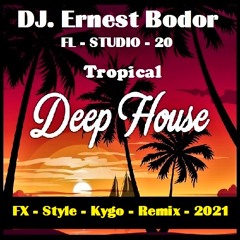 FL Deep House Tropical FX Style Kygo Remix 2021