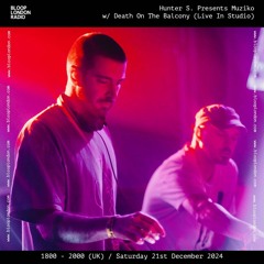 Hunter. S Presents Muziko w/ guests Death On The Balcony - 21.12.24