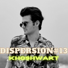 KHOSHWAKT - DISPERSION#13