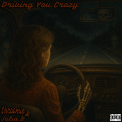 Driving You Crazy (Feat. Julia B)