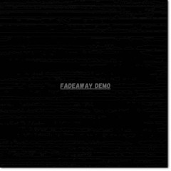 fade away demo