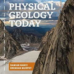 Get EPUB ✉️ Physical Geology Today by  Damian Nance &  Brendan Murphy [EPUB KINDLE PD