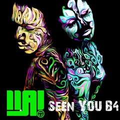 Seen You B4 (Extended Mix)