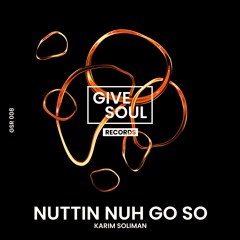 Karim Soliman - Nuttin Nuh Go So