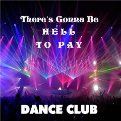 * There's Gonna Be Hell To Pay *