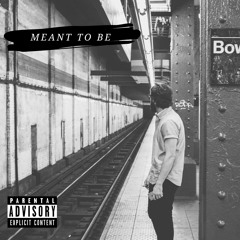 Meant to Be (Prod By: ENON Jacobs)