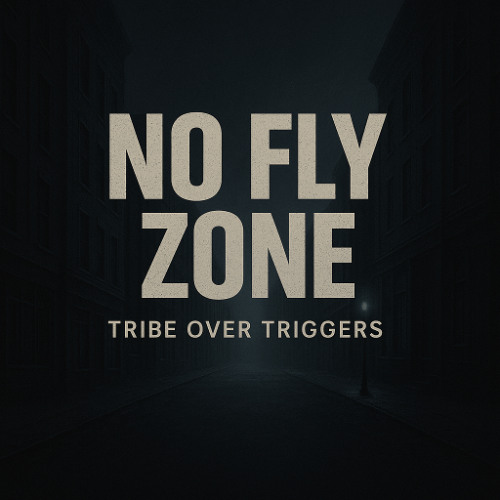 No Fly Zone: Tribe Over Triggers