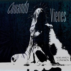 cuuando vienes (xon!)