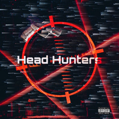 Head Hunters(Ft. Jcm Keyz & KayBoogz)