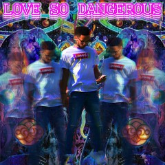 Love So Dangerous