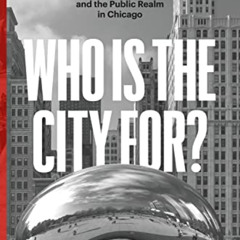[Download] KINDLE 🗂️ Who Is the City For?: Architecture, Equity, and the Public Real
