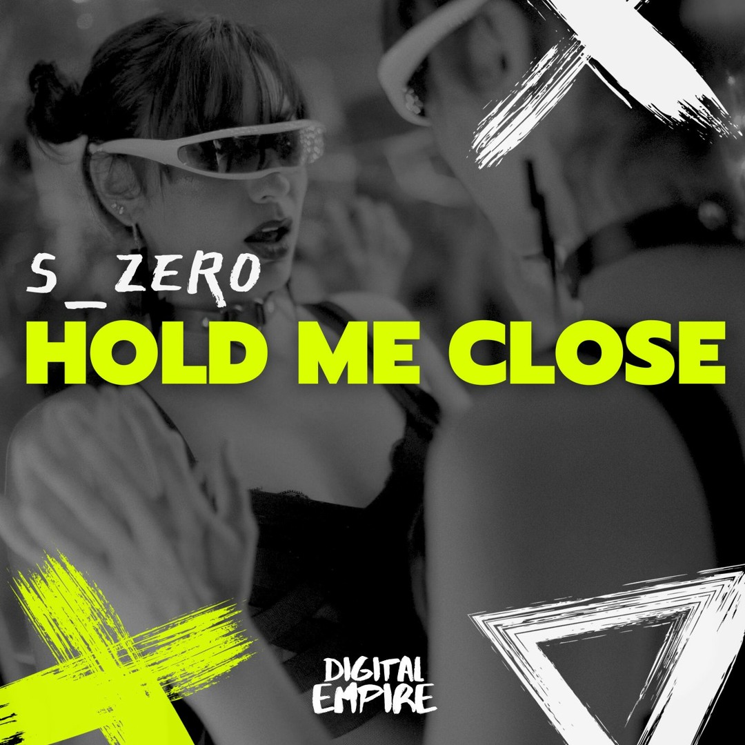 Stream S_Zer0 - Hold Me Close [OUT NOW] by Digital Empire Records