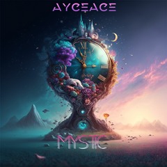 AyceAce - Mystic (OUT NOW)