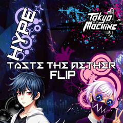 Tokyo Machine - HYPE (Taste The Aether Flip).wav