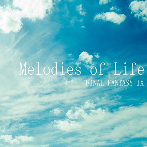 Melodies Of Life - FINAL FANTASY IX [Arr. by BB]