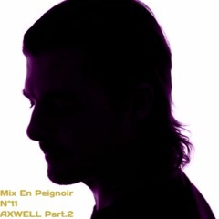 Mix En Peignoir n°11 : Axwell Part.2