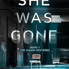 _ She Was Gone: a gripping kidnapping mystery with twists and turns (Chuan Mysteries Book 1) -