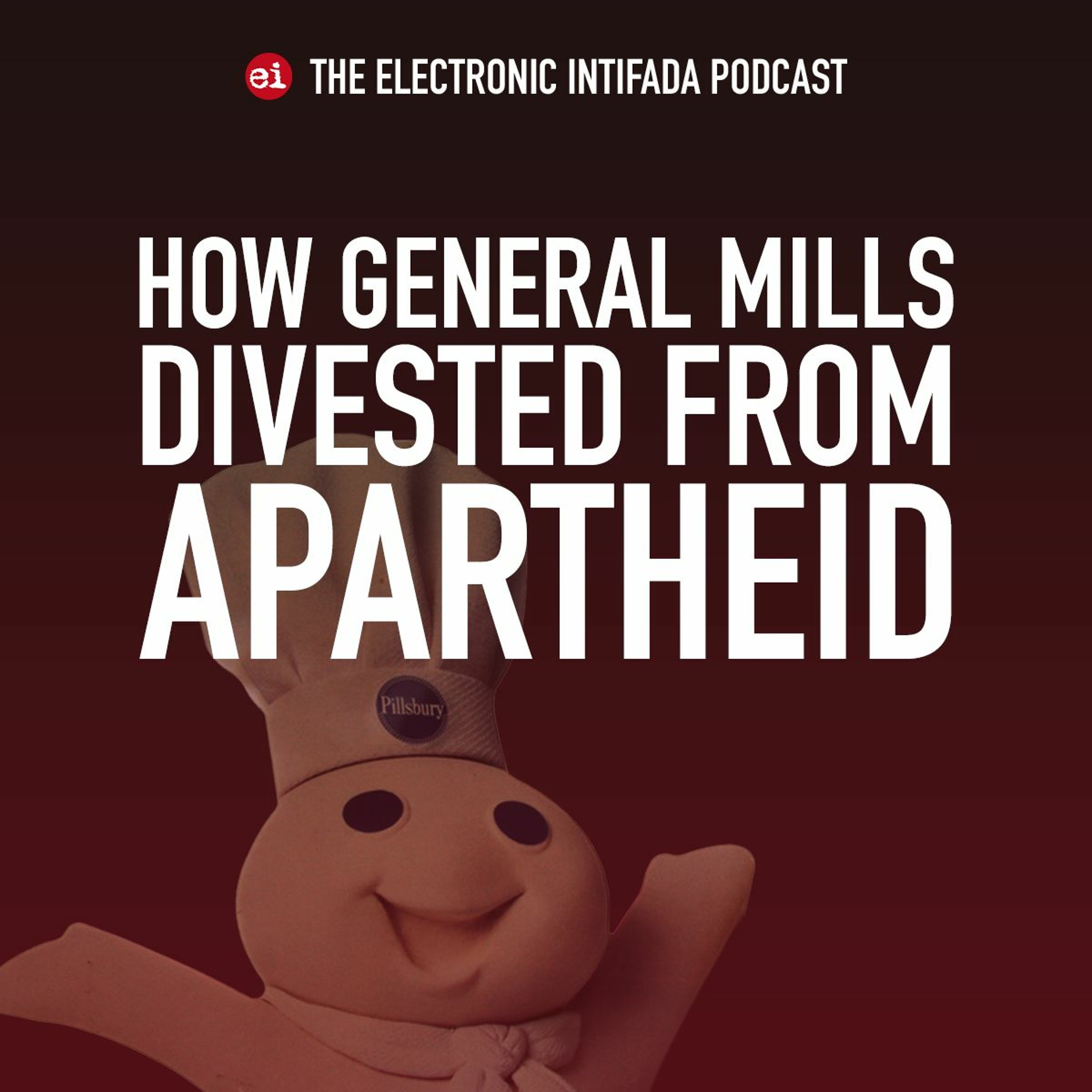 Podcast Ep 61: How General Mills divested from apartheid