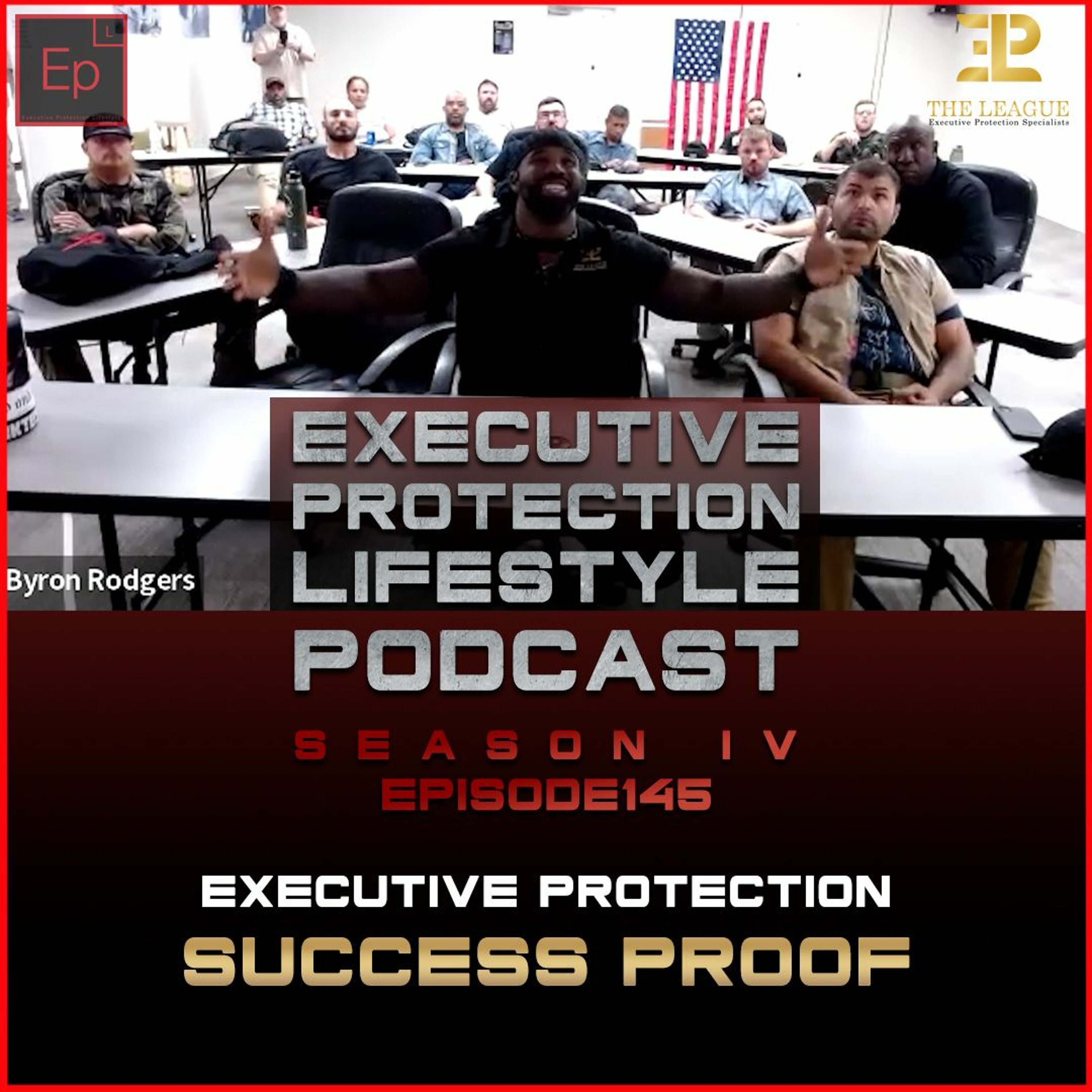 Executive Protection Success PROOF(EPL Season 4 Podcast EP 145 🎙️)