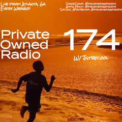 PRIVATE OWNED RADIO #174 w/ JSTBECOOL