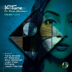 K'Ture Ft Kaina Modesir - Cause I Luv (Jason Merced's SoulJazz Remix)