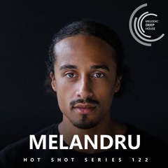 [HOT SHOT SERIES 122] - Podcast by Melandru [M.D.H.]