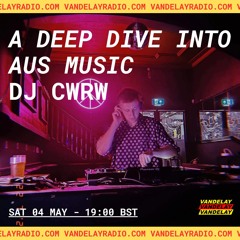 A Deep Dive into Aus Music w/ DJ CWRW (04.05.24)