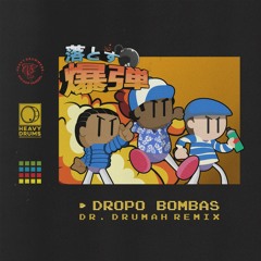 Heavy Drummers- Dropo Bombas (Dr. Drumah Remix)
