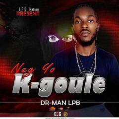 DR MAN ~ Nèg Yo K-Goule
