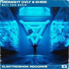 MIDNIGHT CVLT & EH!DE - Meet Yout Maker