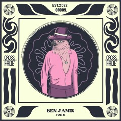 PREMIERE: Ben Jamin - For U [Cross Fade Records]