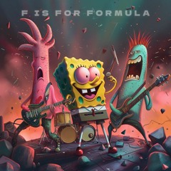 F IS FOR FORMULA