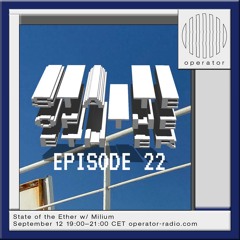 State Of The Ether | Episode 22 | End Of Summer
