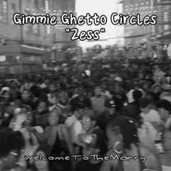 Gimmie Ghetto Circles (Zess)
