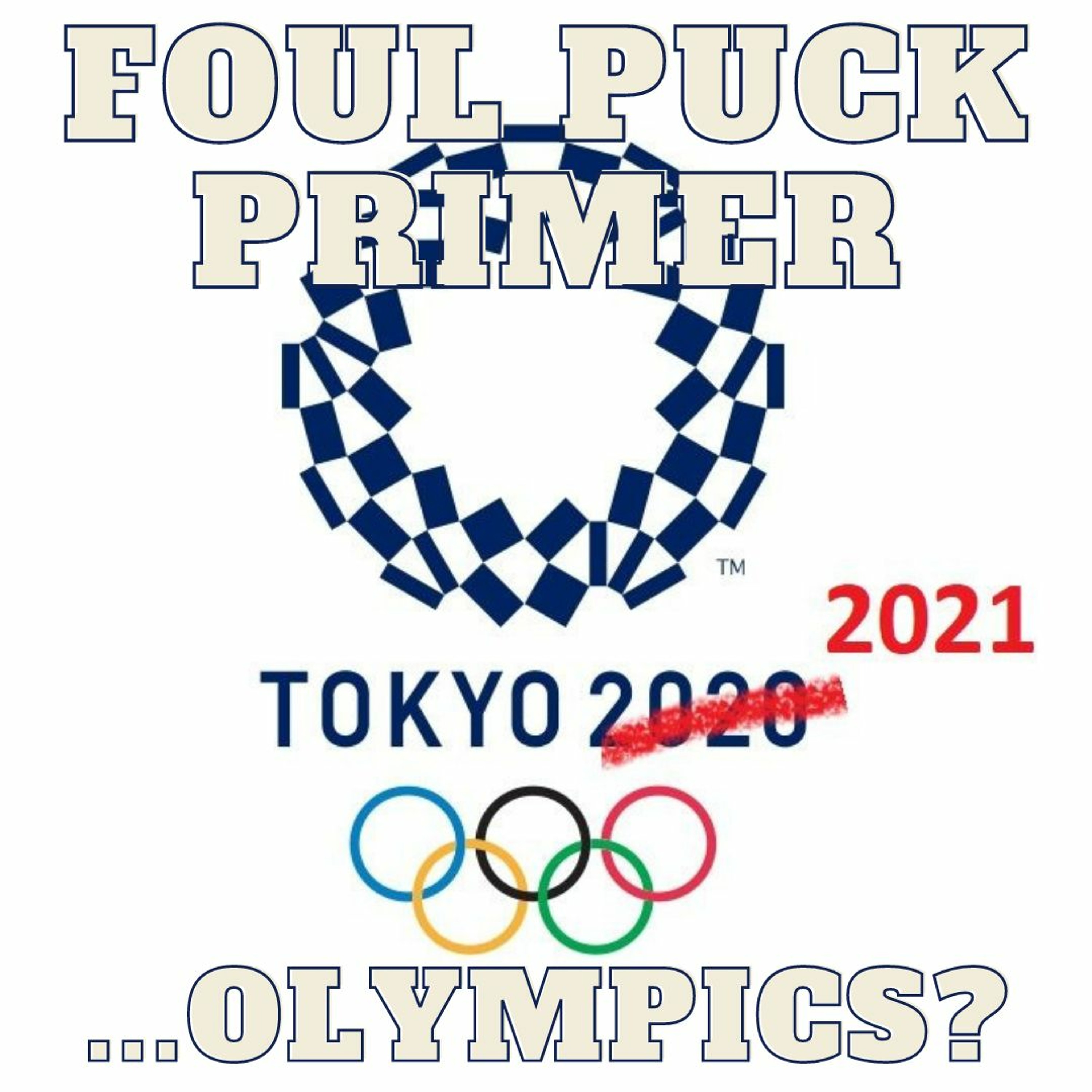 Foul Puck Summer Olympics Primer 01 - Olympic Overview episode artwork