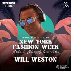 Will Weston - New York Fashion Week @ Superior Ingredients - [Deep Root Tribe 9.8.23]