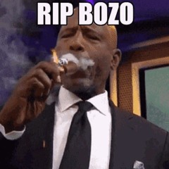 RIP BOZO FT 2H