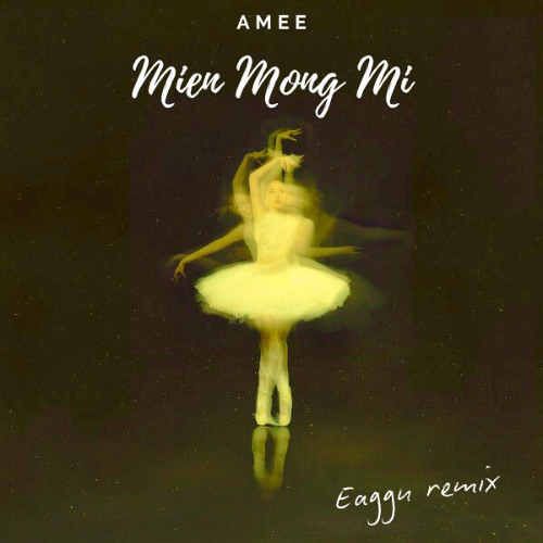AMEE - Miền Mộng Mị (Eaggu Remix) [FREE DOWNLOAD]
