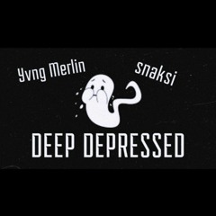 Yvng Merlin x snaksi - DEEP DEPRESSED