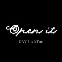 Open it ft. kTon