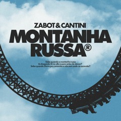 Zabot & Cantini - Montanha Russa (Extended Mix) Free Download